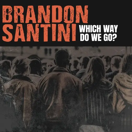 Brandon Santini - Which Way Do We Go? [24-bit Hi-Res] (2025) FLAC