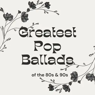 VA - Greatest Pop Ballads of the 80s & 90s (2025) FLAC